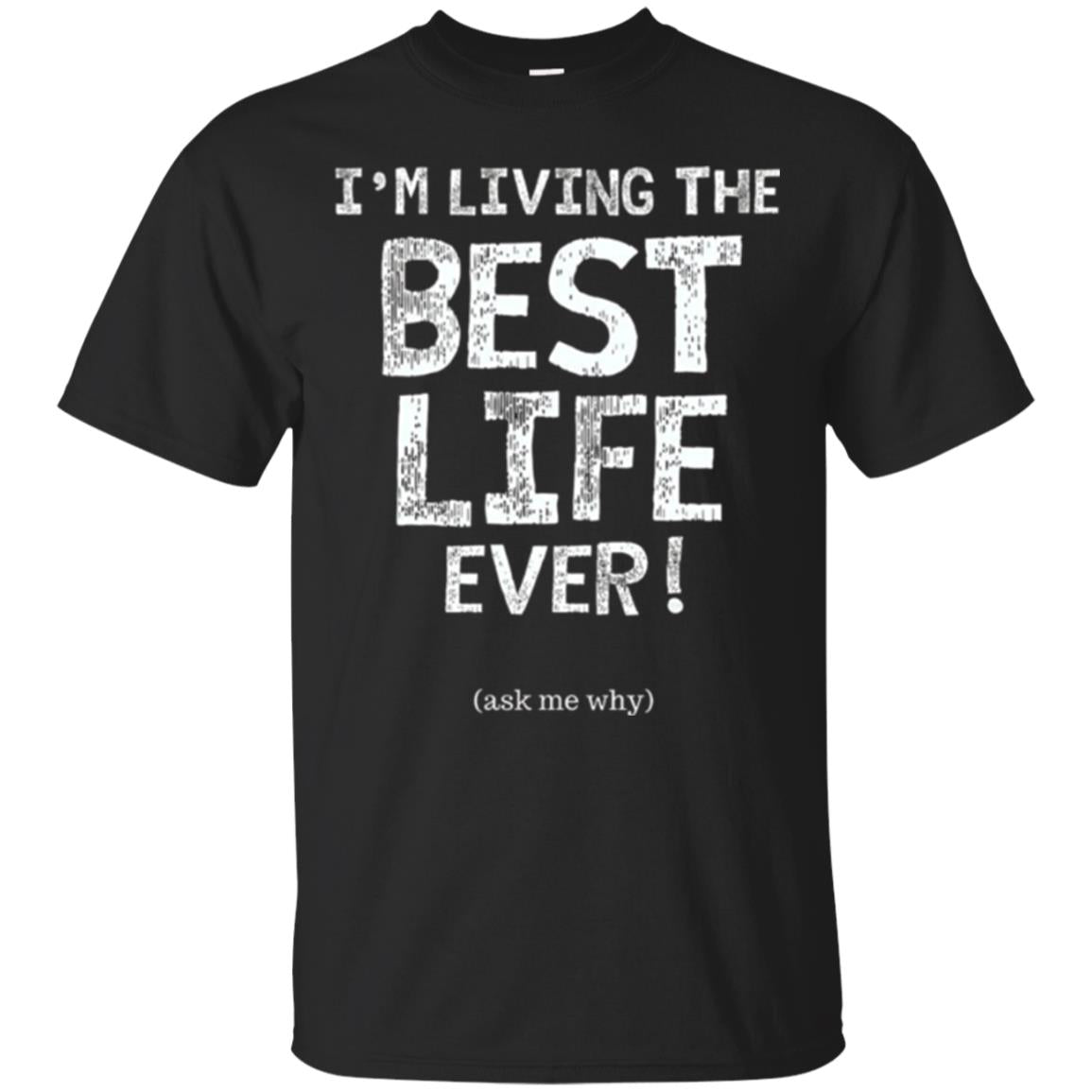 I_m Living The Best Life Ever T-shirt Black