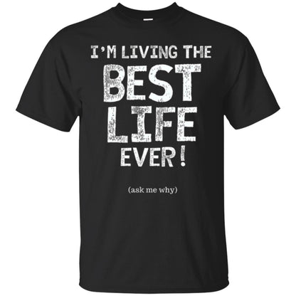 I_m Living The Best Life Ever T-shirt Black
