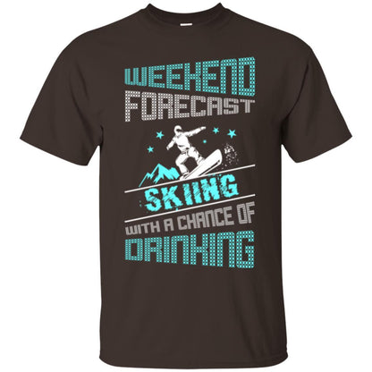 Skier T-shirt Weekend Forecast Skiing With A Chance Of Drinking Dark Chocolate