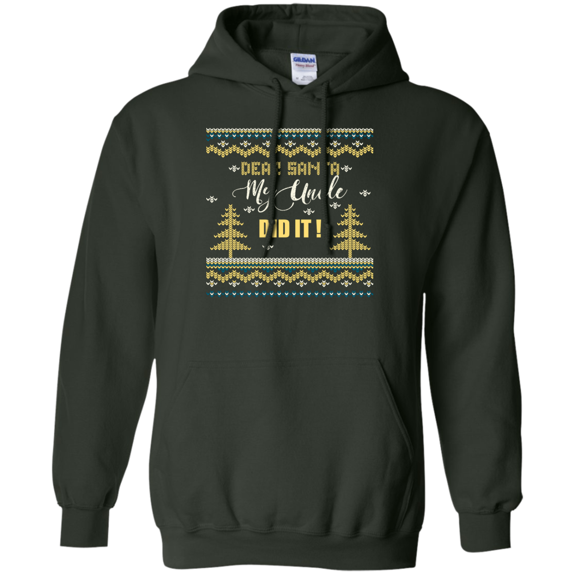 Christmas T-shirt Dear Santa My Uncle Did It Forest Green