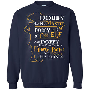 Dobby Has No Master Dobby Is A Free Elf And Dobby Has Come To Save Harry Potter And His Friends Movie Fan T-shirtG180 Gildan Crewneck Pullover Sweatshirt 8 oz.