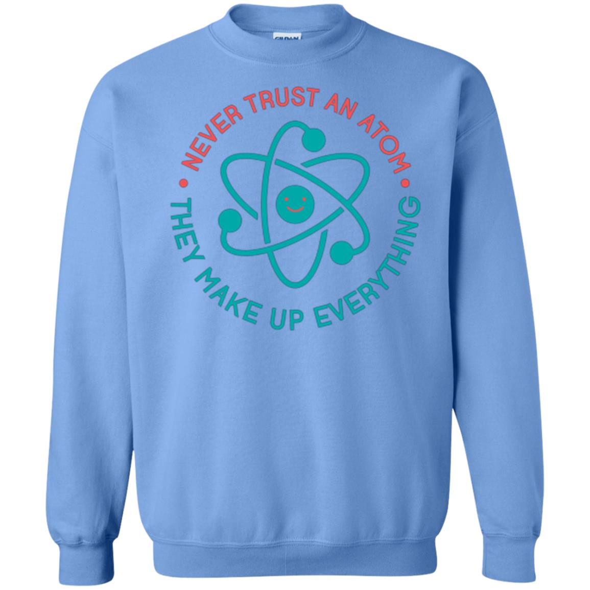 Scientist T-shirt Never Trust An Atom They Make Up Everything Carolina Blue