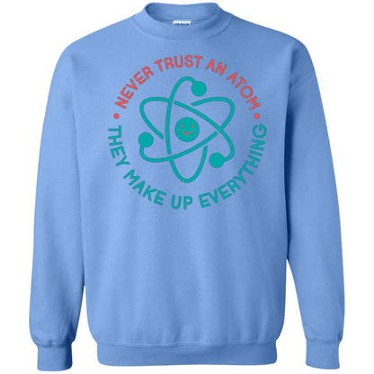Scientist T-shirt Never Trust An Atom They Make Up Everything Carolina Blue