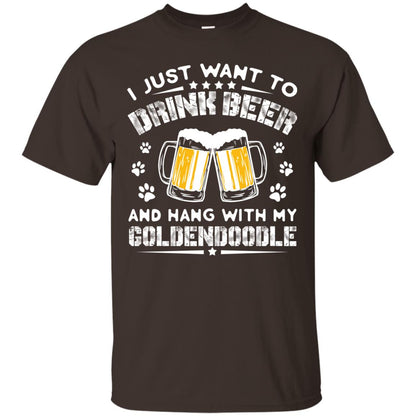 I Just Want To Drink Beer And Hang With My Goldendoodle Shirt Dark Chocolate