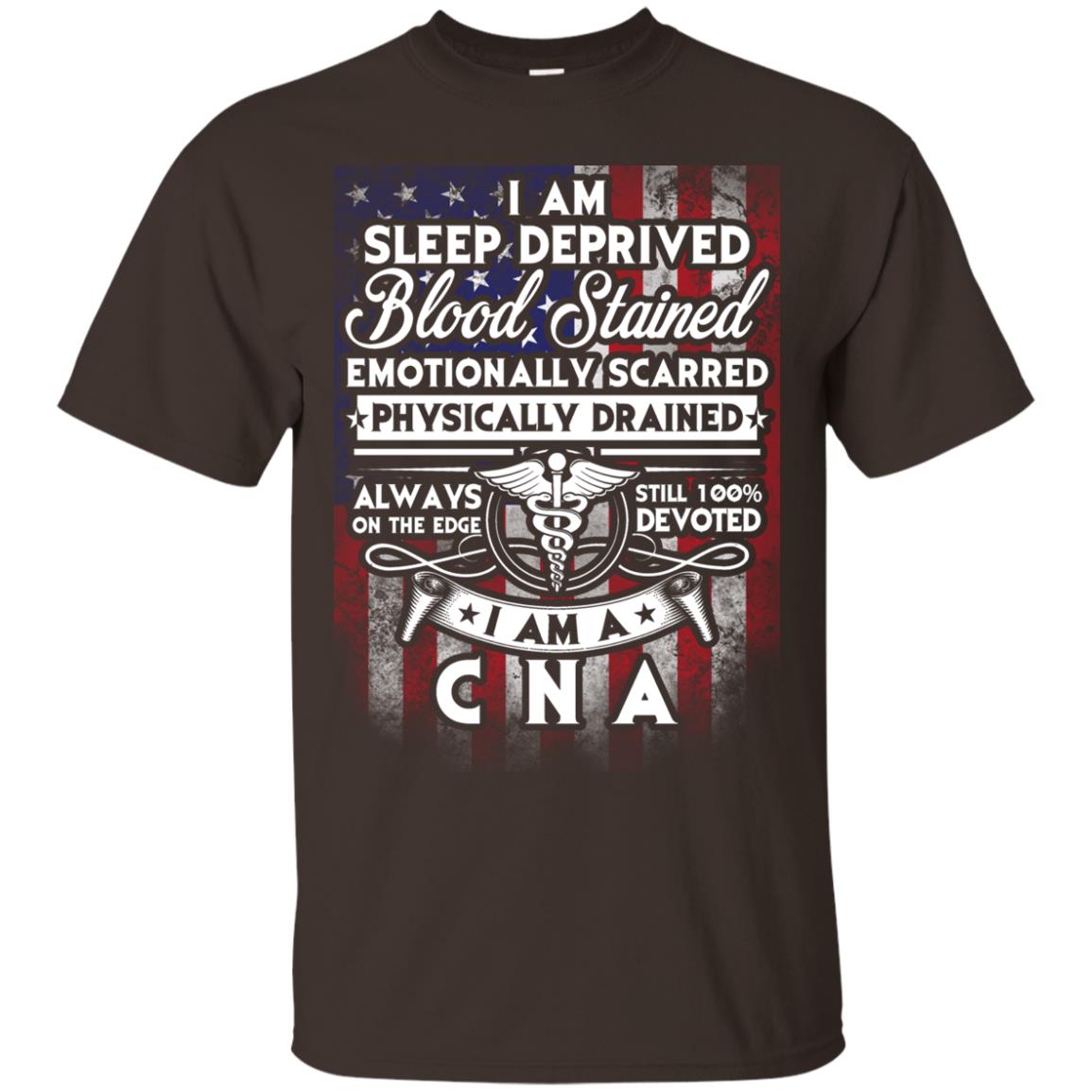 I Am Sleep Deprived Blood Stained I Am Cna Nurse T-shirt Dark Chocolate