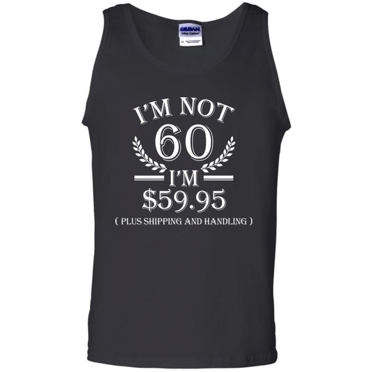 Brithday T-shirt I'm Not 60 I'm $59.95 Black