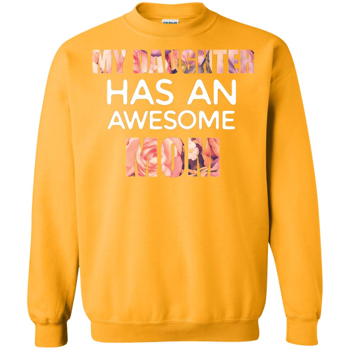 My Daughter Has An Awesome Mom Mommy Shirt Gold