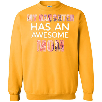 My Daughter Has An Awesome Mom Mommy Shirt Gold