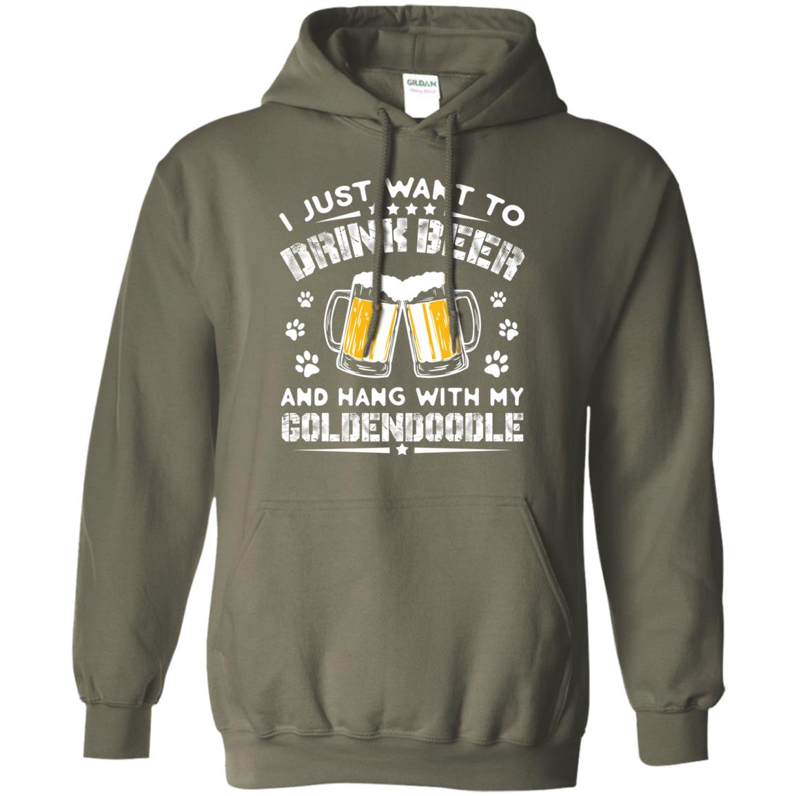 I Just Want To Drink Beer And Hang With My Goldendoodle Shirt Military Green