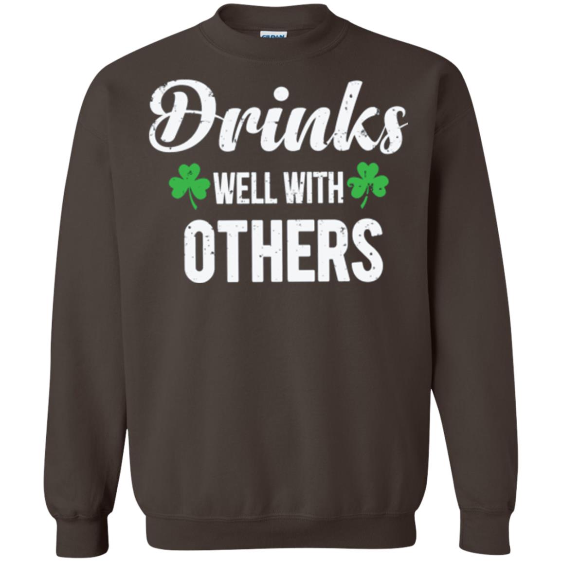Drinks Well With Others St. Patrick_s Day T-shirt Dark Chocolate