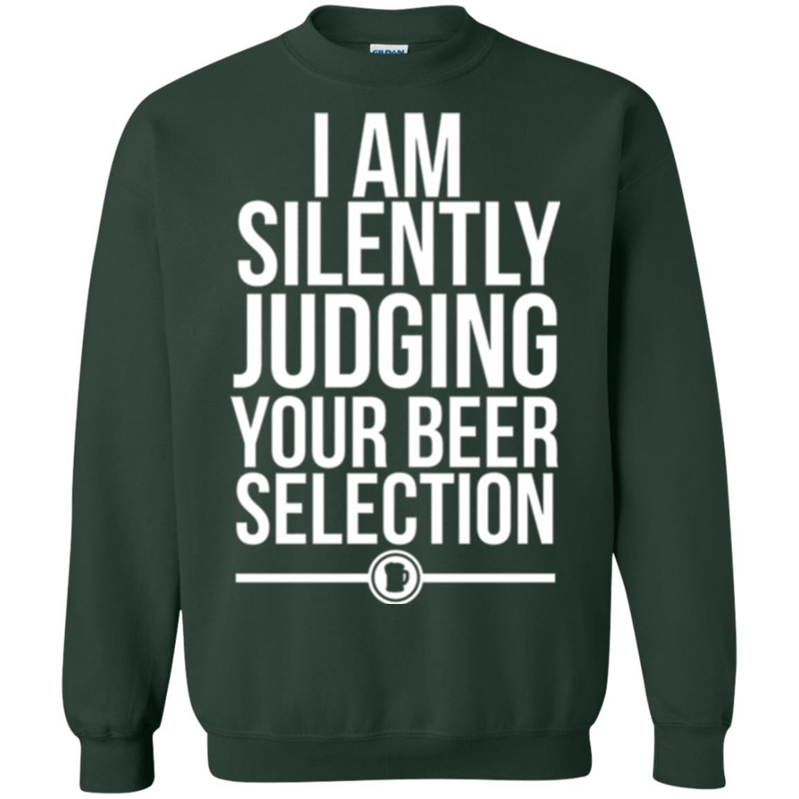 Beer Lover T-shirt I Am Silently Judging Your Beer Sellection Forest Green