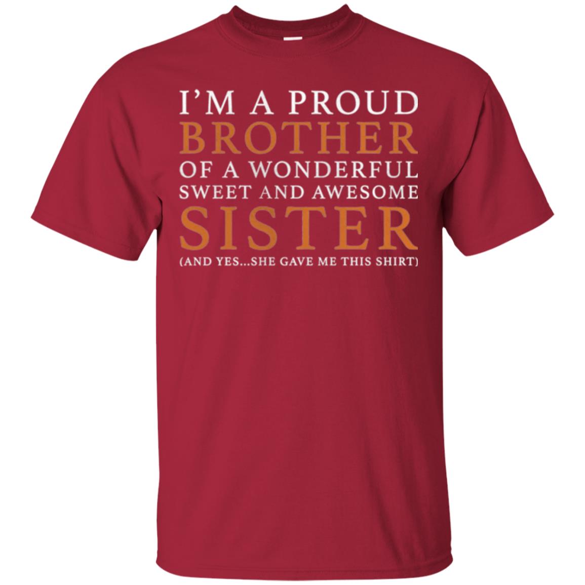 I_m A Proud Brother Of A Wonderful Sweet And Awesome Sister T-shirt Cardinal