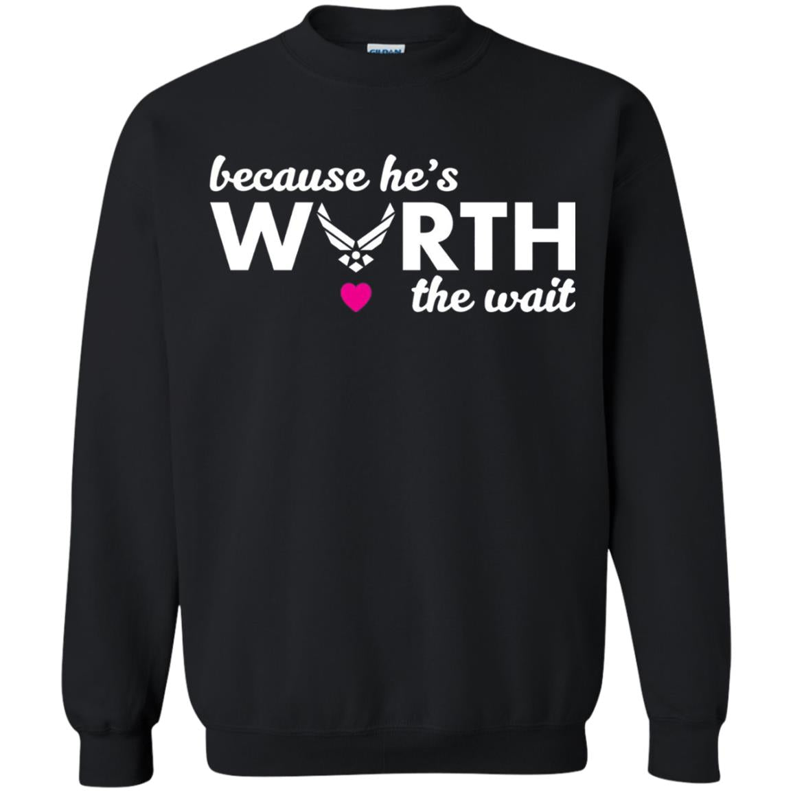 Because He Is Worth The Wait Military Wife Girlfriend T-shirt Black