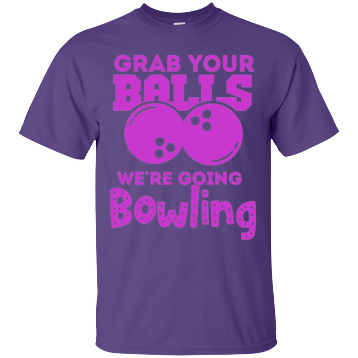 Funny Bowler T-shirt Grab Your Balls We_re Going Bowling Purple