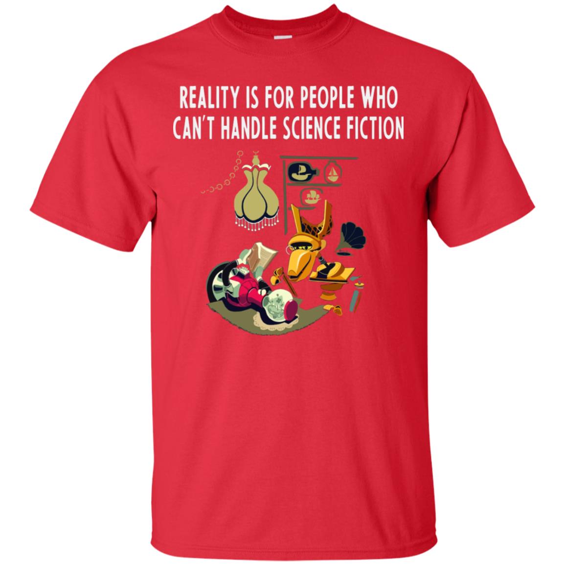 Reaity Is For People Who Can't Handle Science Fiction Shirt Red