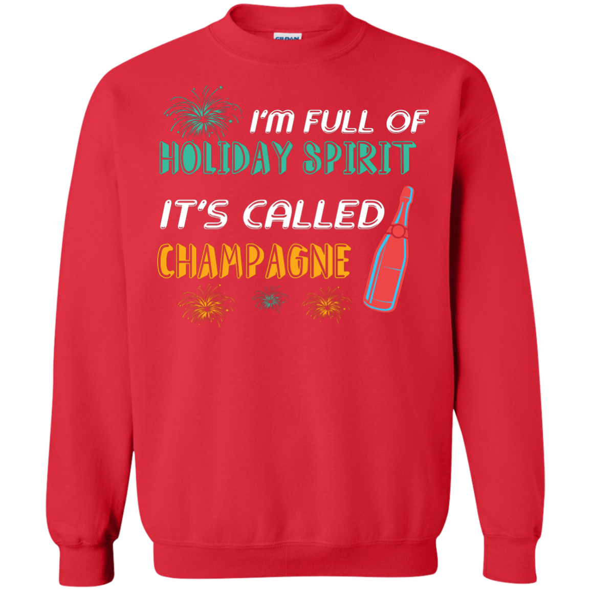 Champagne T-shirt I'm Full Of Holiday Spirit It's Called Champagne Red