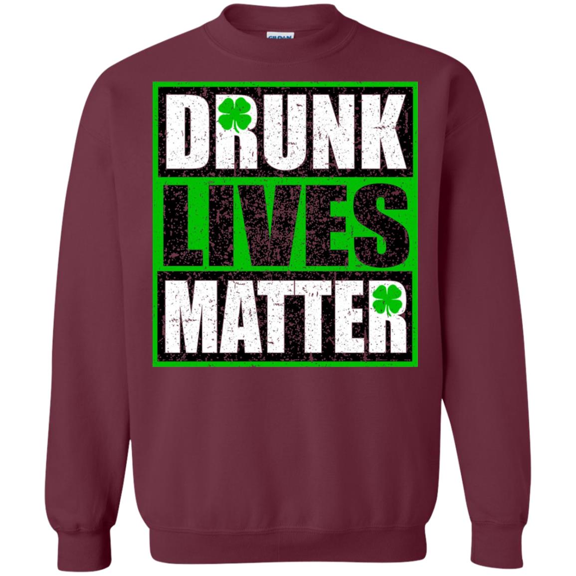 Vintage Drunk Lives Matter Saint Patrick_s Day T-shirt Maroon