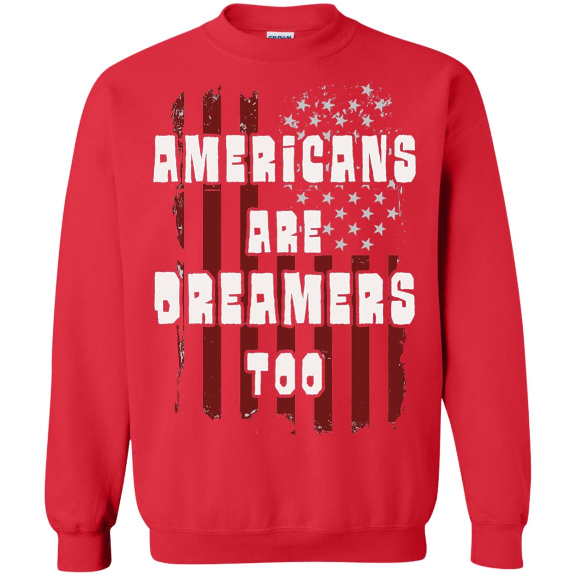 Anti Trump T-shirt Americans Are Dreamers Too Patriotic Pride Red