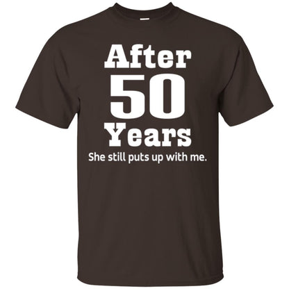 50th Anniversary T-shirt She Still Put Up With Me Dark Chocolate