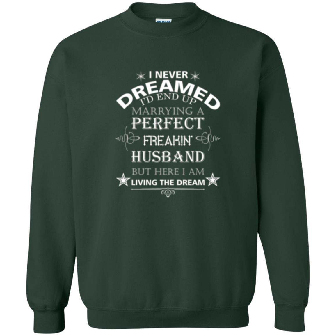 Wife T-shirt I Never Dreamed I''d End Up T-shirt Forest Green