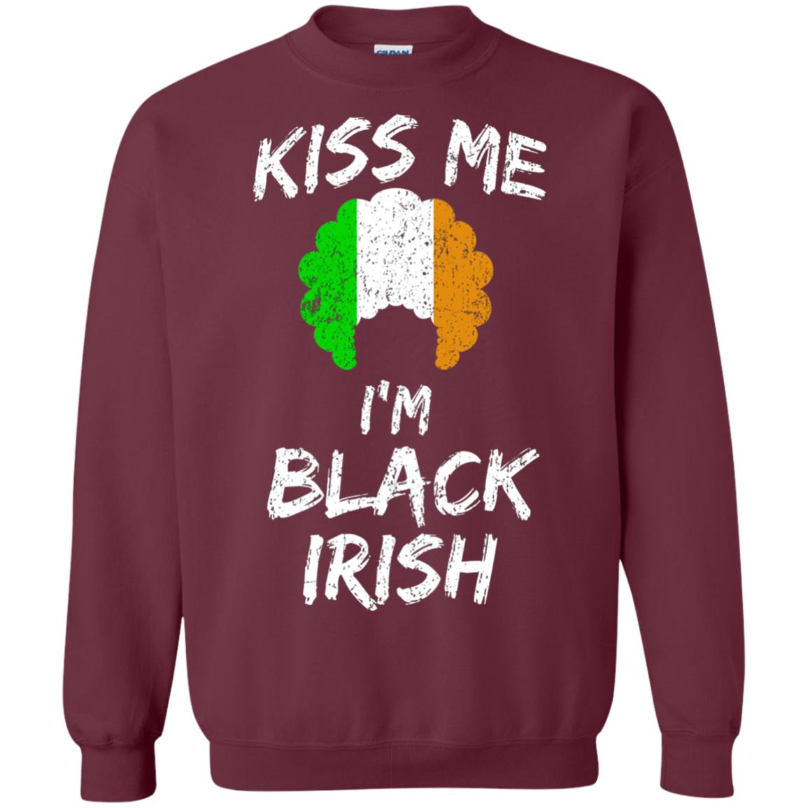 Kiss Me I_m Black Irish Funny St Patrick_s Day T-shirt Maroon