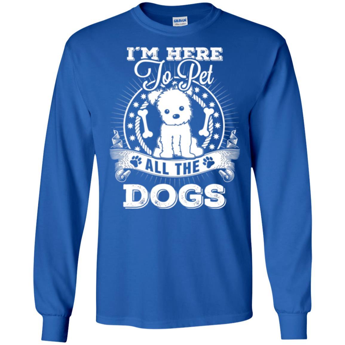 Dog Lover T-shirt I'm Here To Pet All The Dogs Royal
