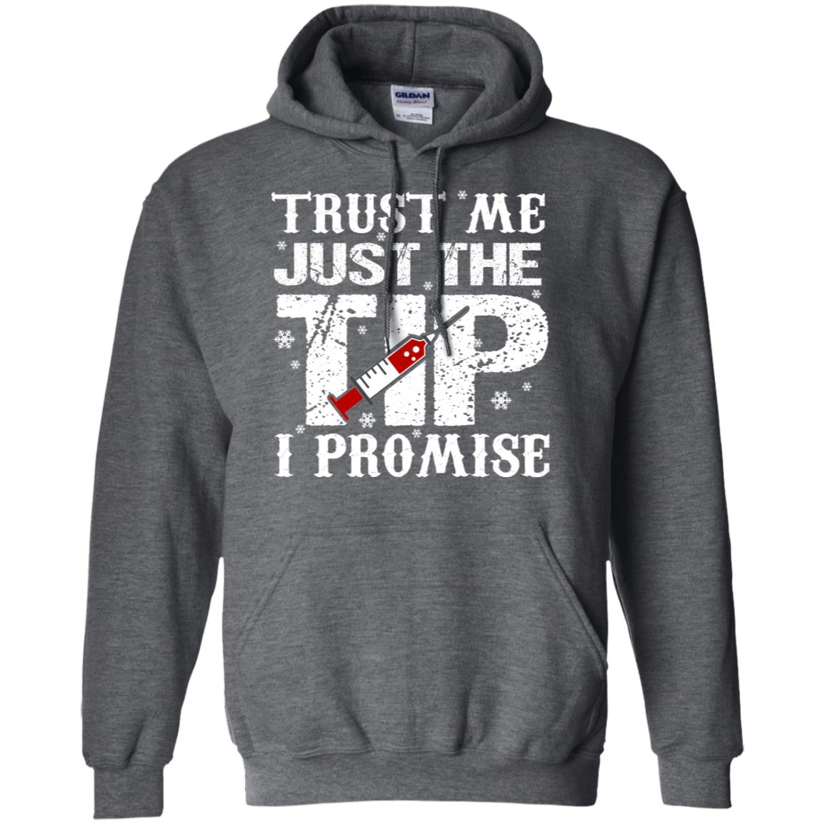 Trust Me Just The Tip I Promise Homor Nusing Shirt Dark Heather