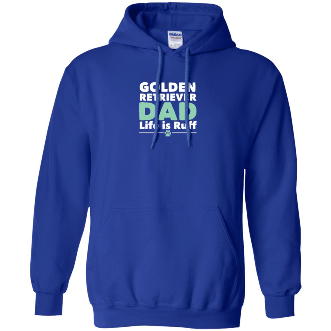 Daddy T-shirt Golden Retriever Dad Life Is Ruff Royal