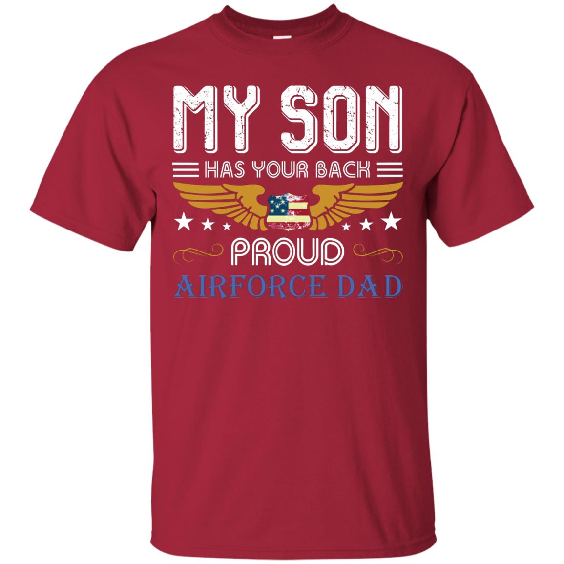 My Son Has Your Back Airforce Dad Shirt Cardinal
