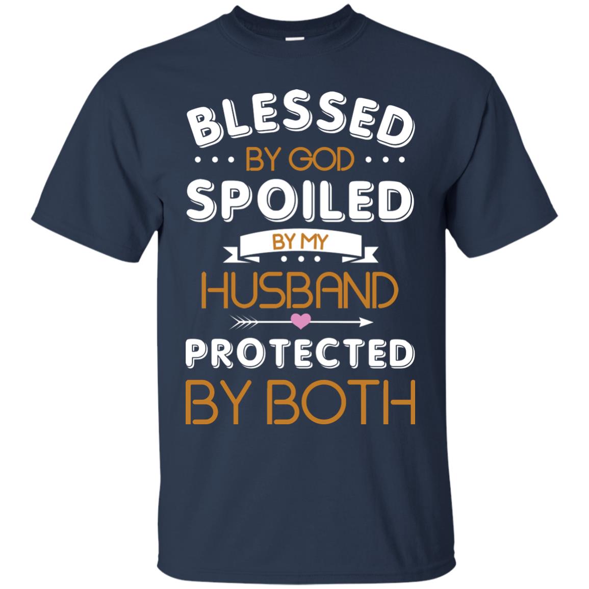 Blessed By God Spoiled By My Husband Protected By Both Shirt Navy