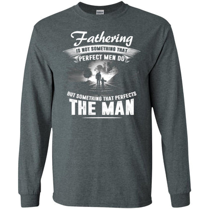 Fathering Is Not Something That Perfect Men Daddy T-shirt Dark Heather