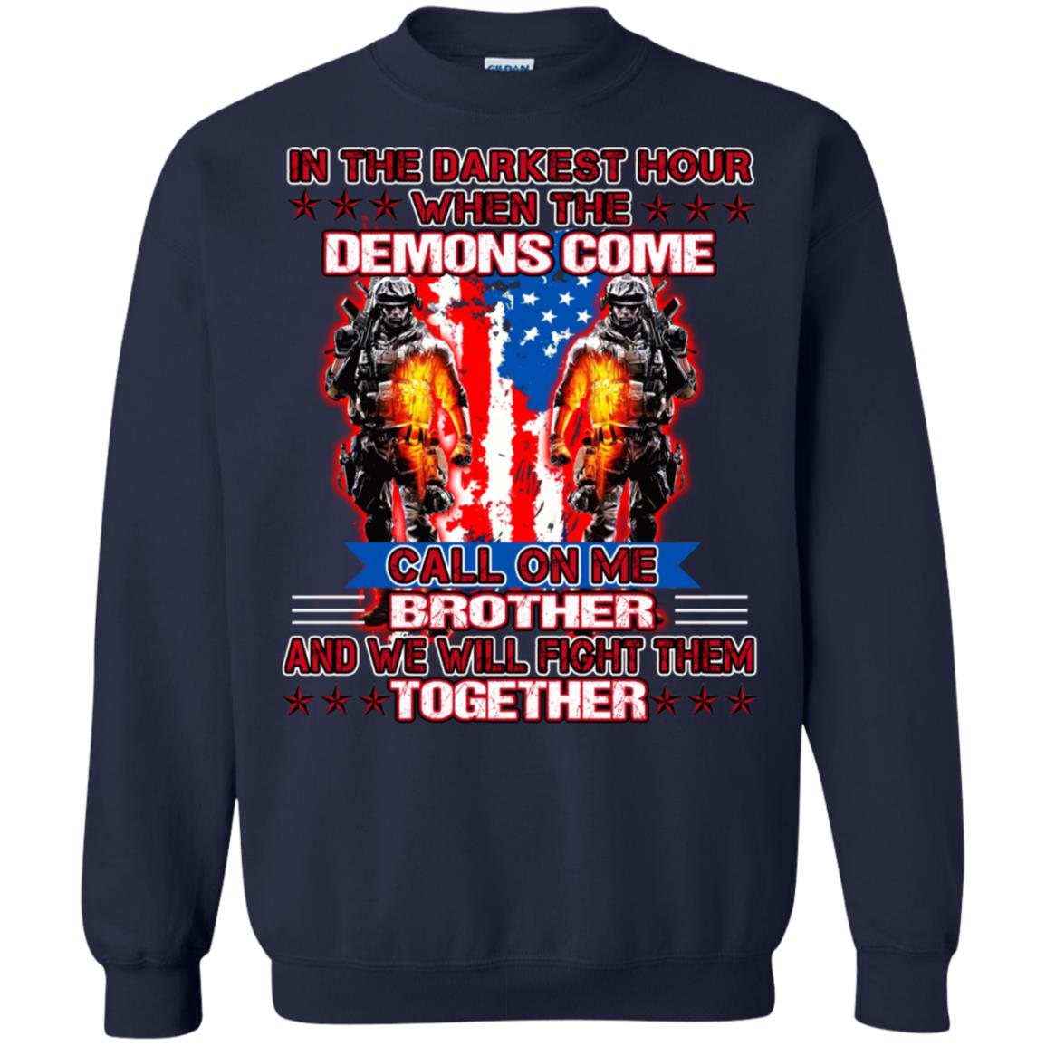In The Darkest Hour When The Demons Come Call On Me Brother And We Will Fight Them Together Navy