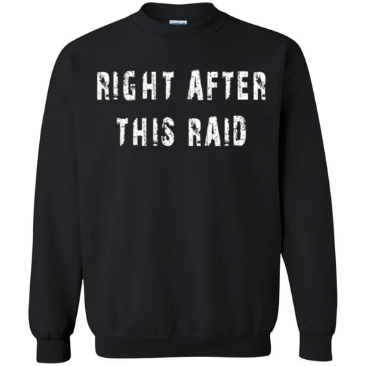 Gamer T-shirt Right After This Raid Black