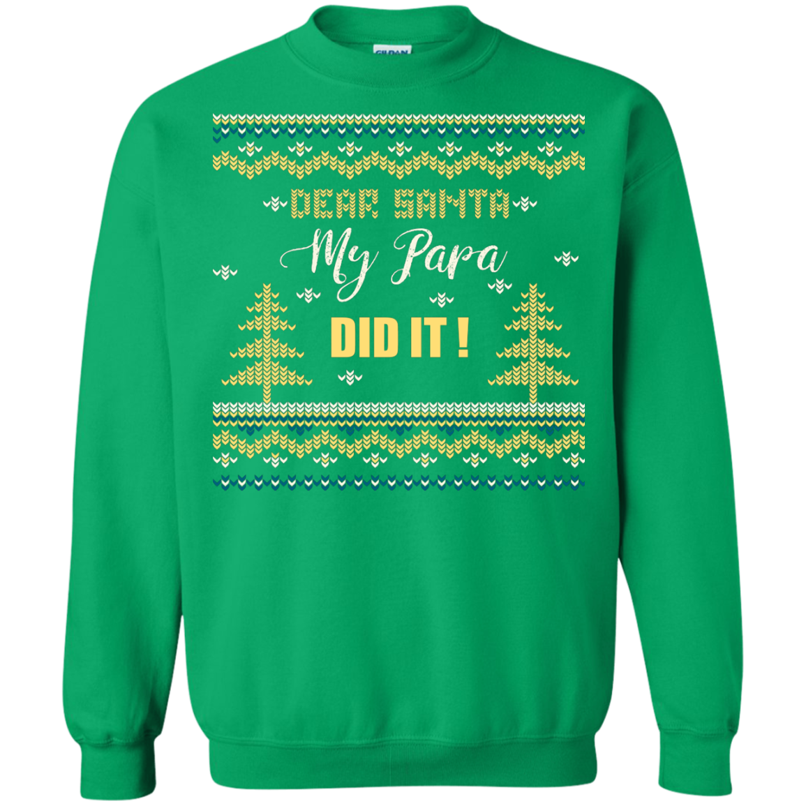 Christmas T-shirt Dear Santa My Papa Did It Irish Green
