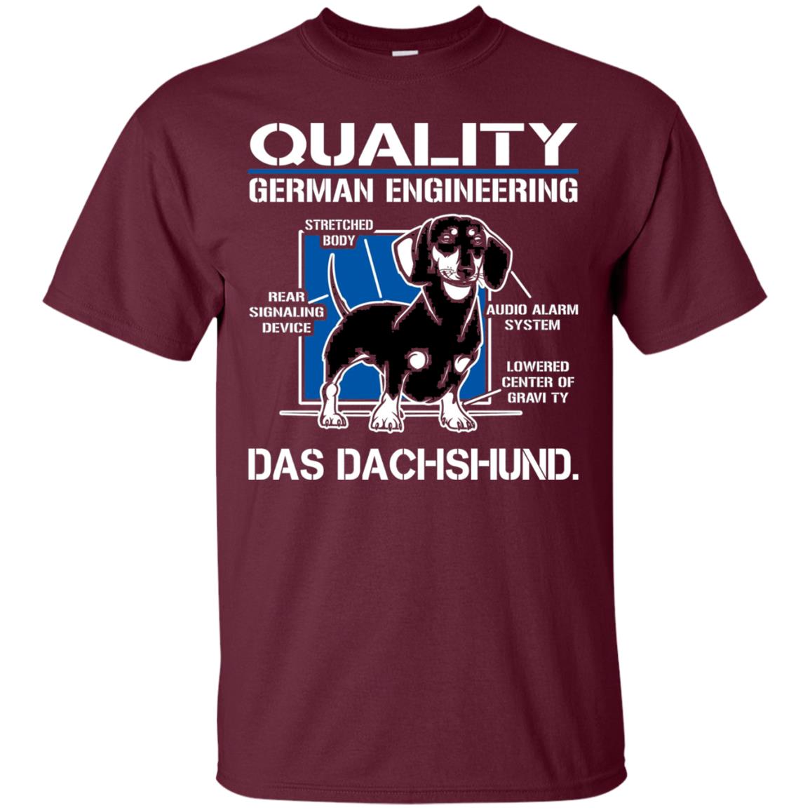 Quality German Engineering Das Dachshund Dog Lover T-shirt Maroon