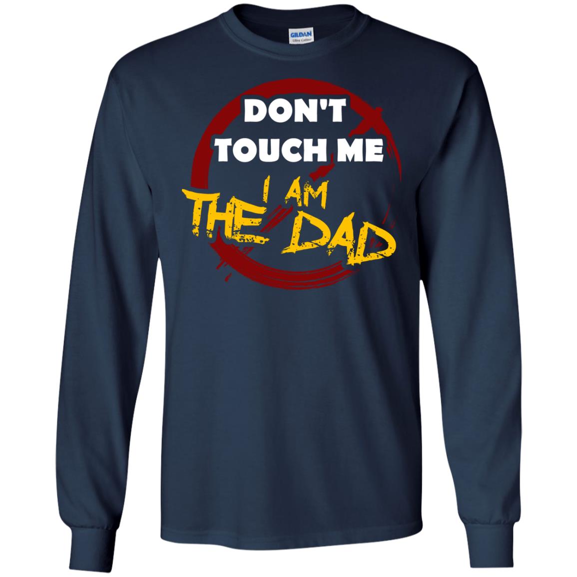 Daddy Shirt Warning Dont Touch Me I Am The Dad Navy