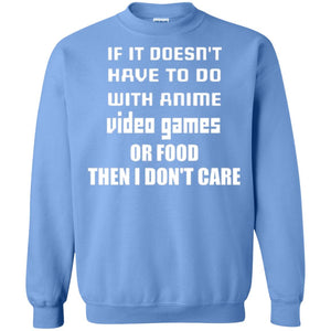 If It Doesn_t Have To Do With Anime, Video Games Or Food Then I Don’t Care
