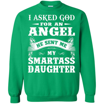 Daddy T-shirt I Asked God For An Angel Irish Green