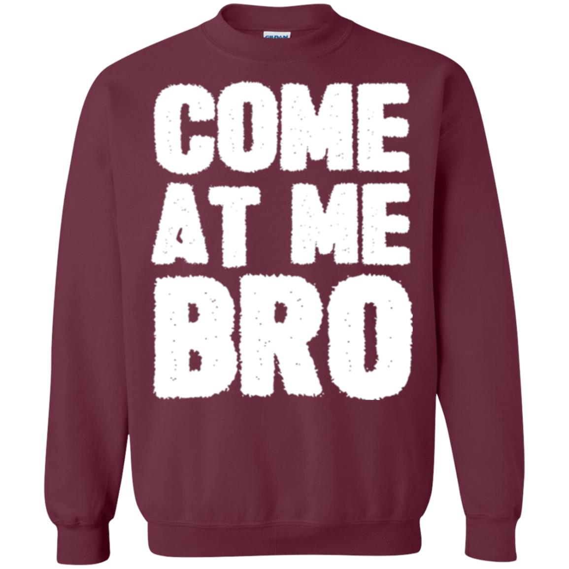 Funny Come At Me Bro T-shirt Maroon