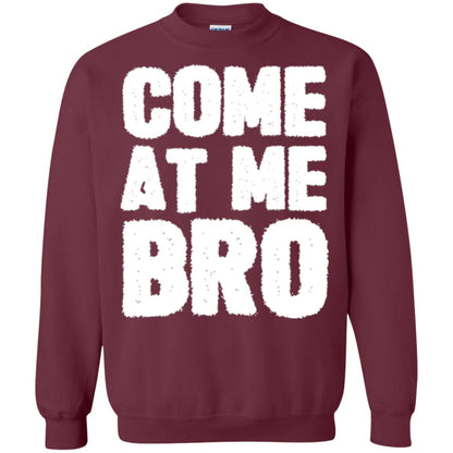 Funny Come At Me Bro T-shirt Maroon