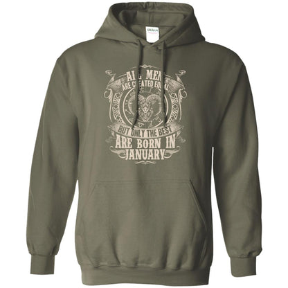 All Men Are Created Equal, But Only The Best Are Born In January T-shirt Military Green