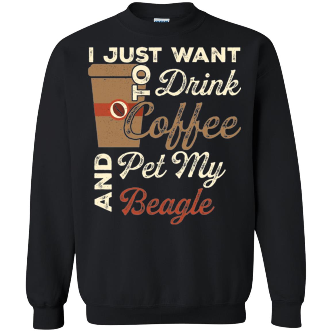 Coffee Lovers T-shirt I Just Want To Drink Coffee And Pet My Beagle Black