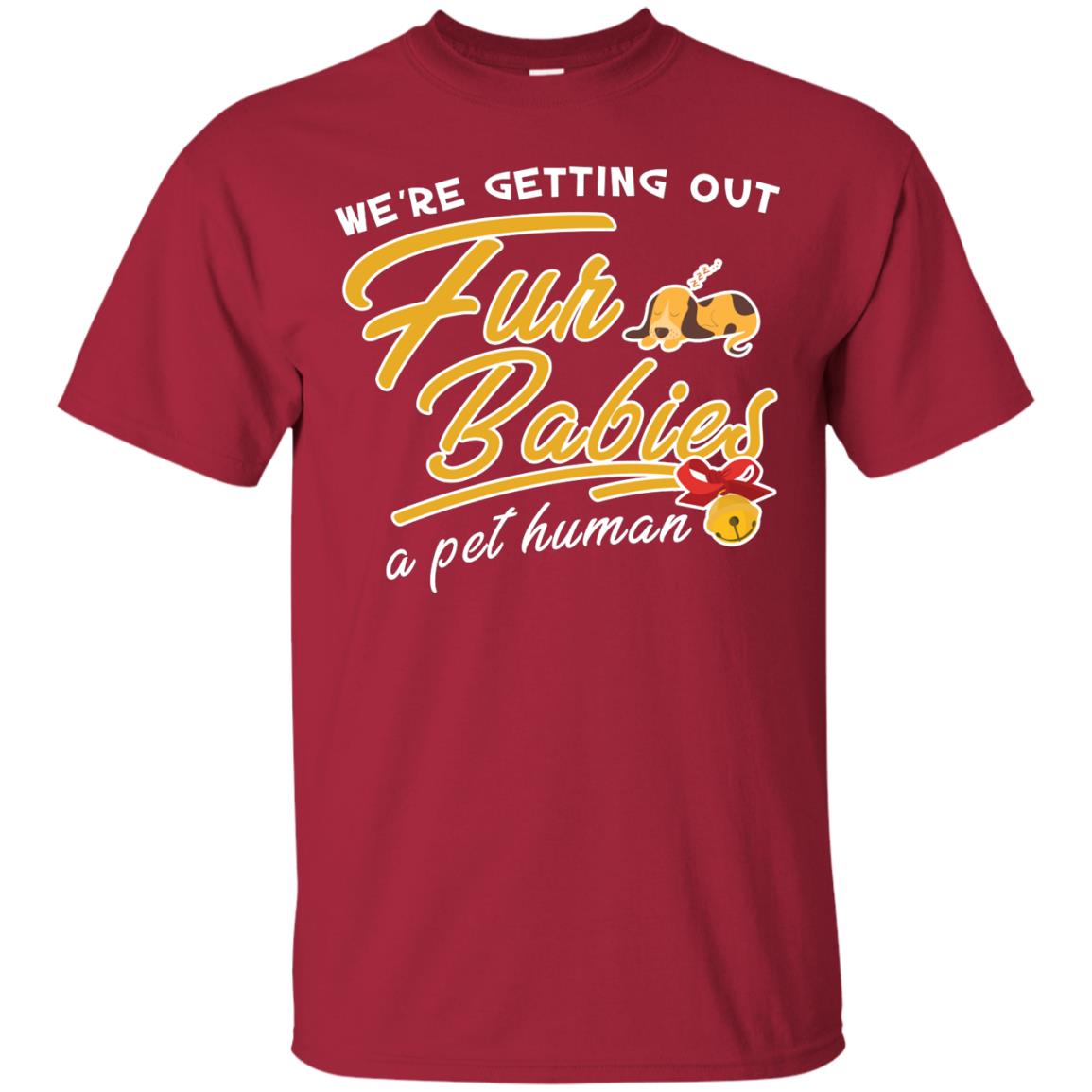 We're Getting Out Fur Babies A Pet Human Pregnancy Announcement Shirt Cardinal