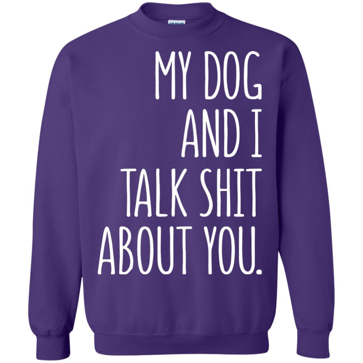 Dog Lovers T-shirt My Dog And I Talk About You Purple