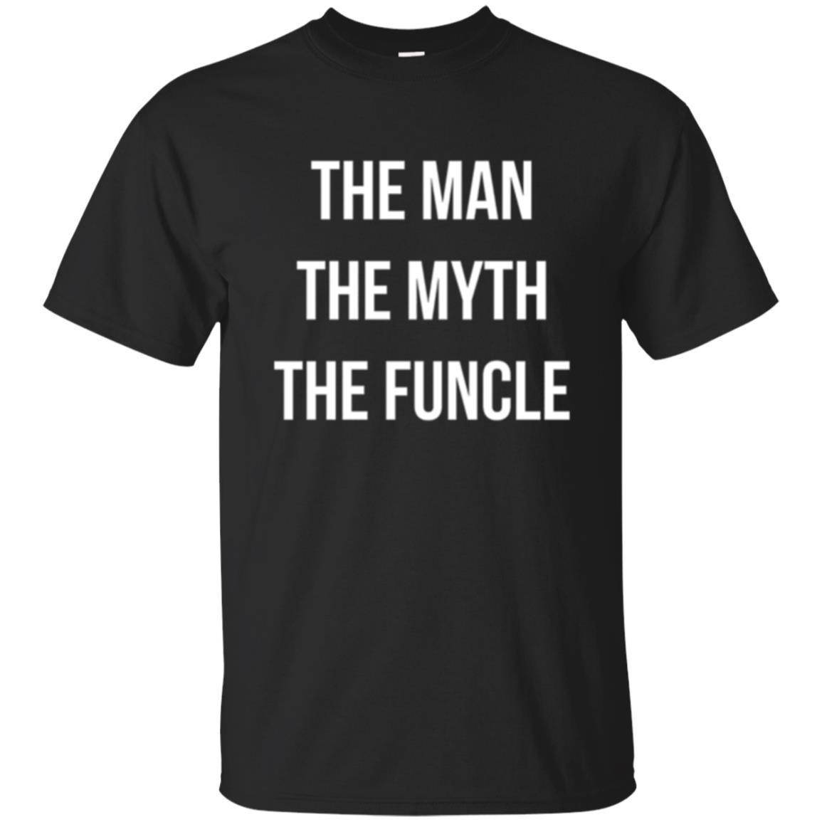 Uncle T-shirt The Man The Myth The Funcle Black
