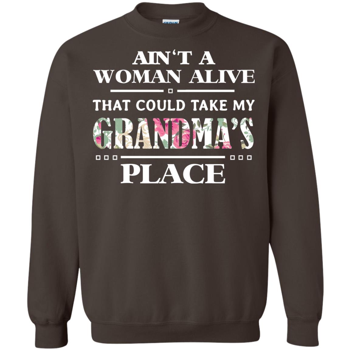 Ain't A Woman Alive That Could Take My Grandma's Place Grandchild Shirt Dark Chocolate
