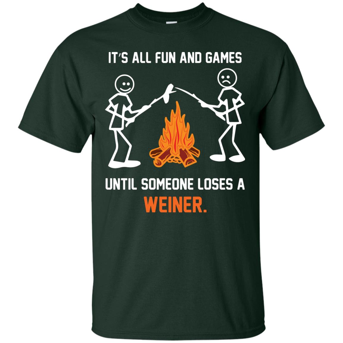 Camper T-shirt It’s All Fun And Games Until Someone Loses A Weiner Forest