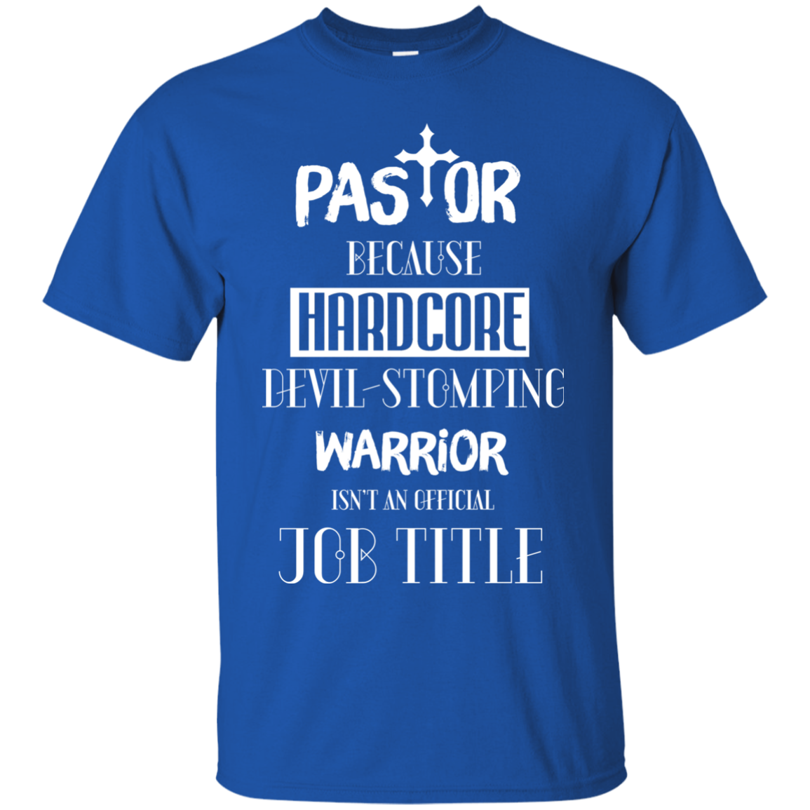 Pastor Because Hardcore Devil Stomping T-shirt Royal