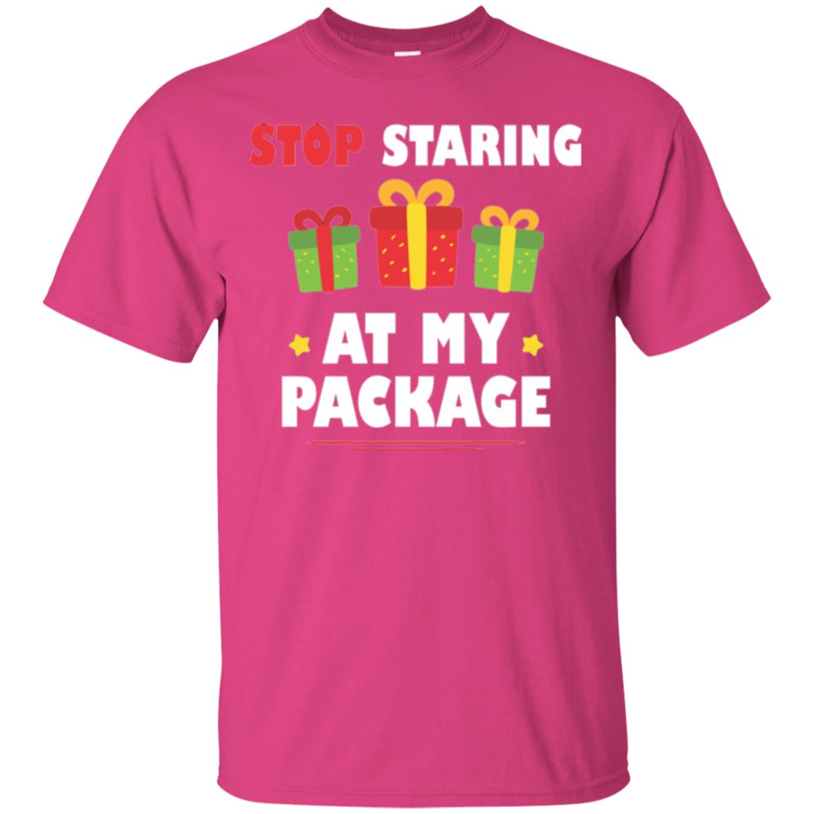 New Year T-shirt Stop Staring At My Package Heliconia