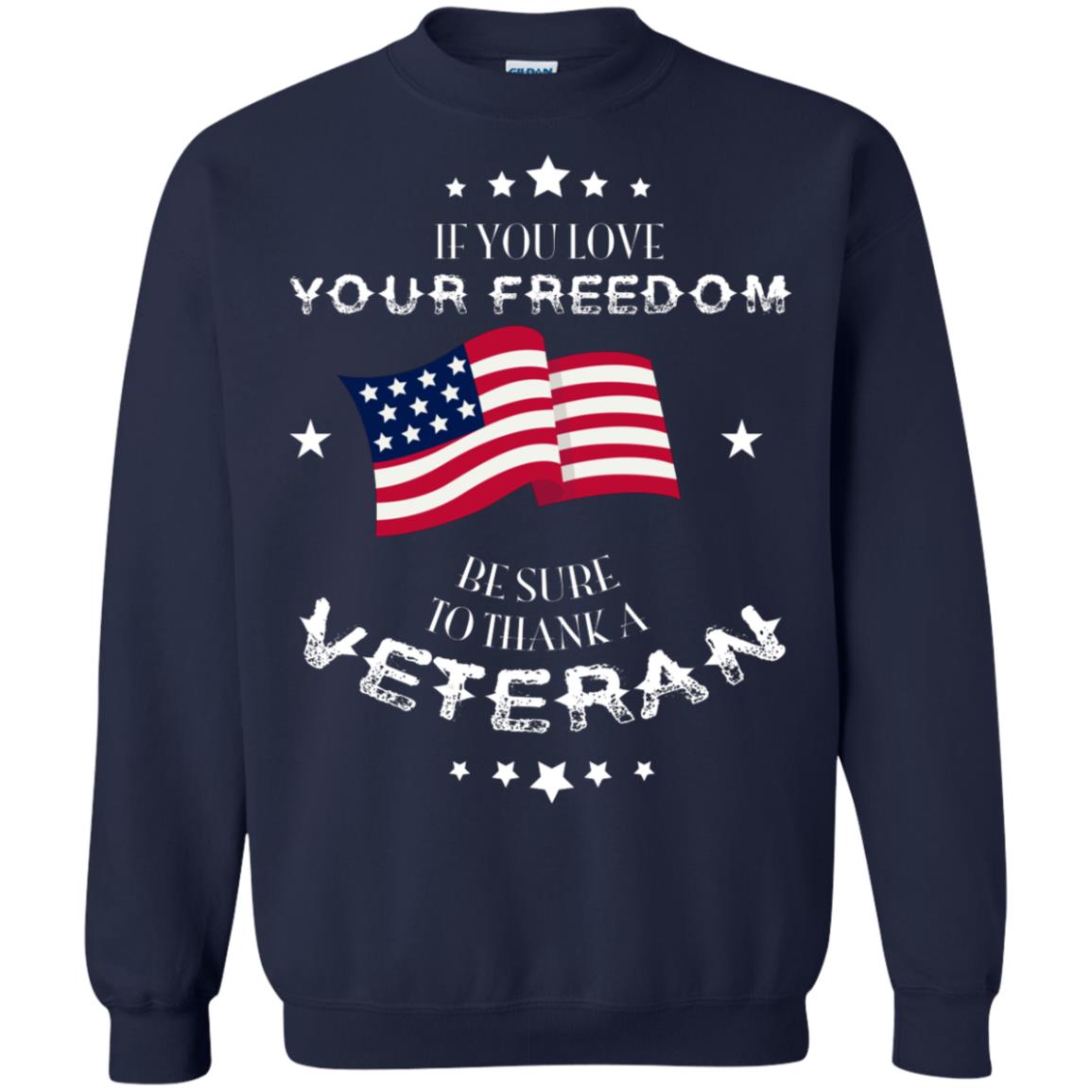 If You Love Your Freedom Be Sure To Thanks A Veteran Shirt Navy